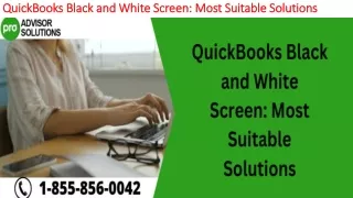 quickbooks black and white screen most suitable solutions