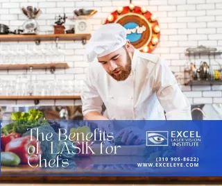 the benefits of lasik for chefs