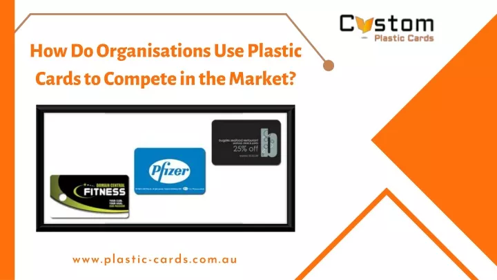 how do organisations use plastic cards to compete