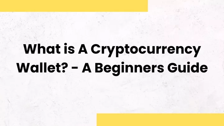 what is a cryptocurrency wallet a beginners guide