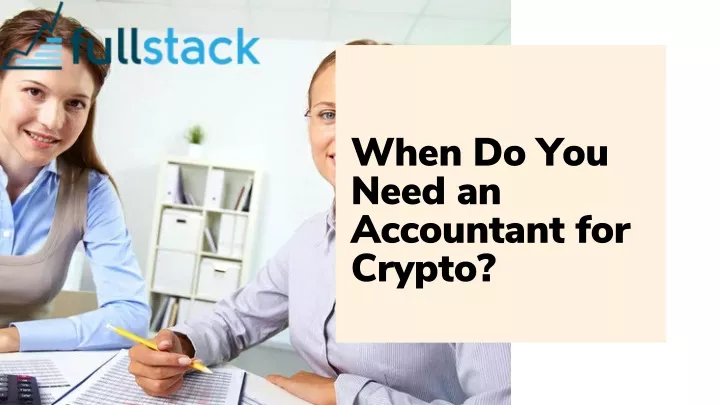 when do you need an accountant for crypto