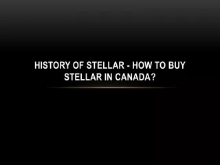 History Of Stellar - How to buy Stellar in Canada?