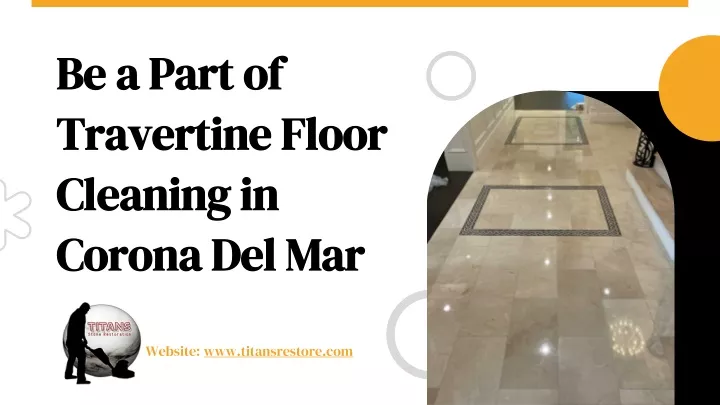 be a part of travertine floor cleaning in corona