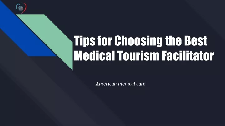 tips for choosing the best medical tourism facilitator