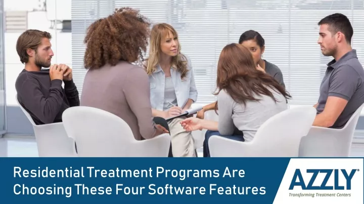 residential treatment programs are choosing these