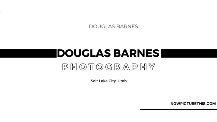 douglas barnes p h o t o g r a p h y