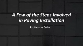 a few of the steps involved in paving installation