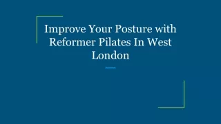 Improve Your Posture with Reformer Pilates In West London