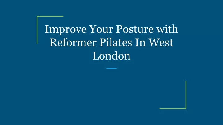 improve your posture with reformer pilates