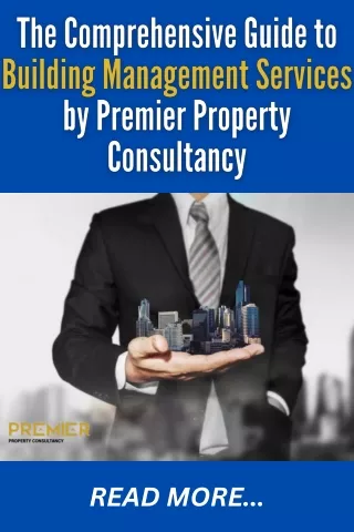 The Comprehensive Guide to Building Management Services by Premier Property Consultancy