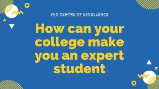 svg centre of excellence how can your college