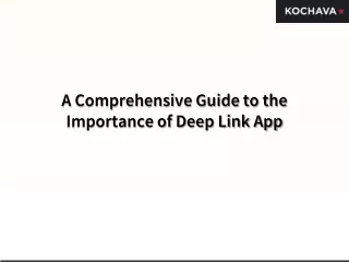 A Comprehensive Guide to the Importance of Deep Link App
