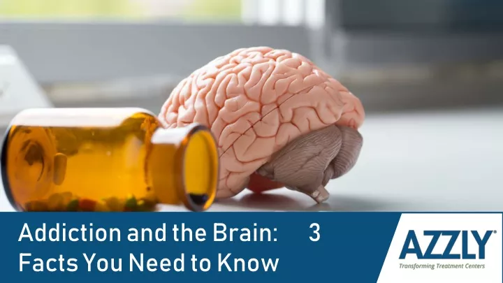 addiction and the brain 3 facts you need to know