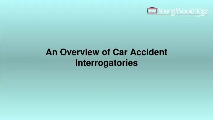 an overview of car accident interrogatories