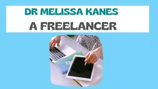 Dr Melissa Kanes - A Freelancer