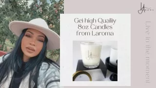 Get high Quality 8oz Candles from Laroma