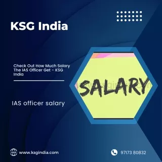 Check Out How Much Salary The IAS Officer Get - KSG India | Best IAS Coaching Fo