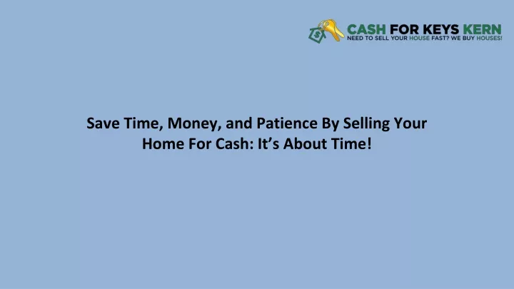 save time money and patience by selling your home