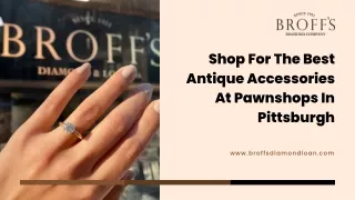 Shop For The Best Antique Accessories At Pawnshops In Pittsburgh
