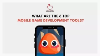 What are the 6 Top Mobile Game Development Tools