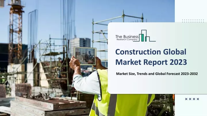 construction global market report 2023