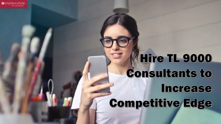 hire tl 9000 consultants to increase competitive