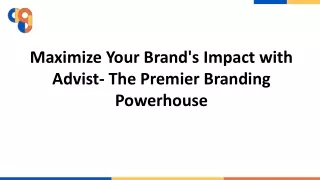 Maximize Your Brand's Impact with Advist- The Premier Branding Powerhouse