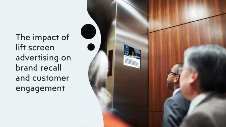 the impact of lift screen advertising on brand recall and customer engagement