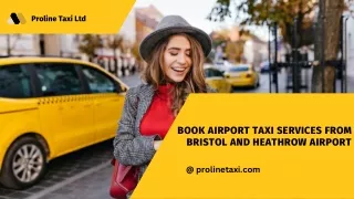 Book Airport Taxi Services From Bristol and Heathrow Airport