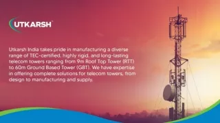Why choose utkarsh india for telecom tower manufactuing and supply
