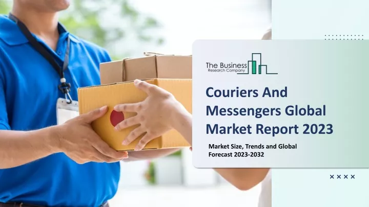 couriers and messengers global market report 2023
