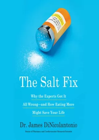 epub download The Salt Fix: Why Experts Got It All Wrong - and How Eating More