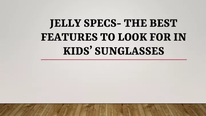 jelly specs the best features to look for in kids sunglasses