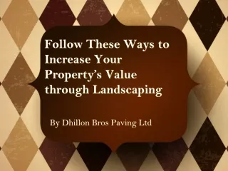 Follow These Ways to Increase Your Property’s Value through Landscaping