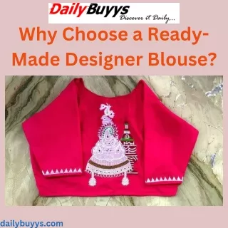 why choose a ready made designer blouse