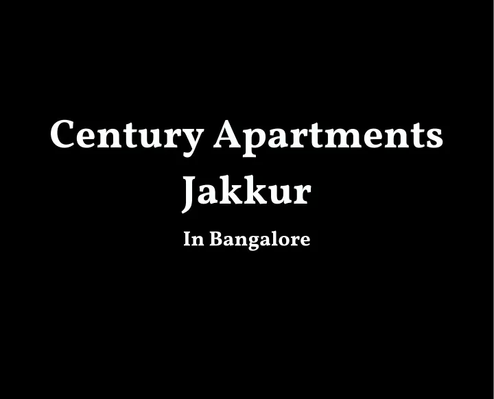 century apartments jakkur in bangalore