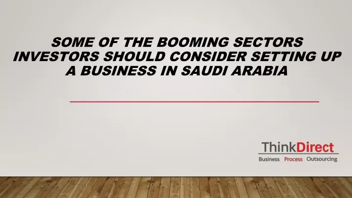 some of the booming sectors investors should consider setting up a business in saudi arabia