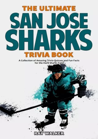 [PDF] DOWNLOAD The Ultimate San Jose Sharks Trivia Book: A Collection of Am