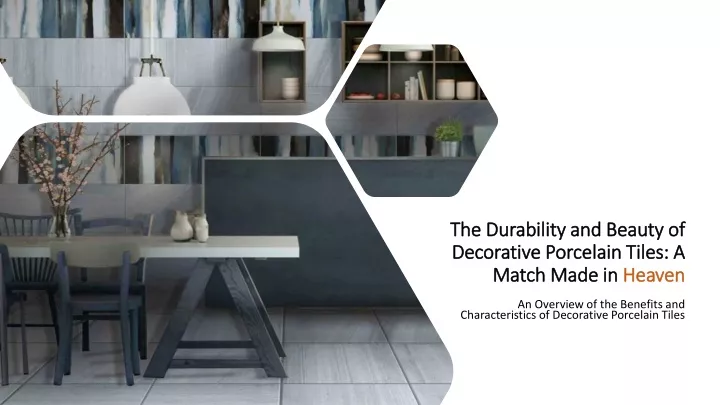 the durability and beauty of decorative porcelain tiles a match made in heaven