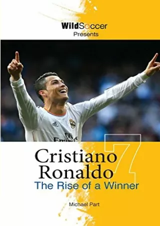 READ EBOOK [PDF] Cristiano Ronaldo: The Rise of a Winner (Soccer Stars Seri