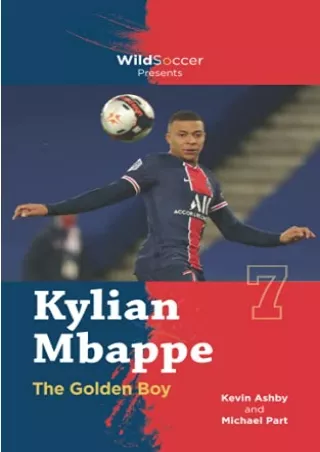 FREE READ [PDF] Kylian Mbappe the Golden Boy (Soccer Stars)