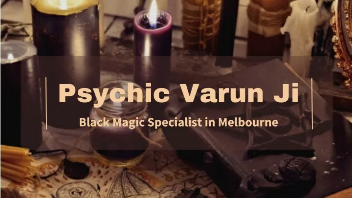 psychic varun ji black magic specialist