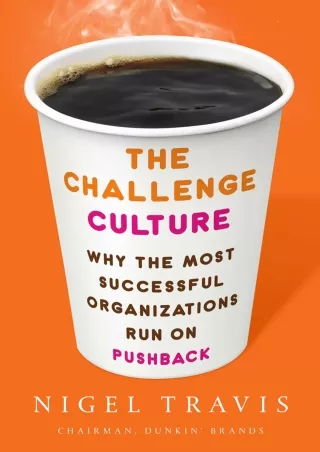 [PDF] DOWNLOAD The Challenge Culture: Why the Most Successful Organizations