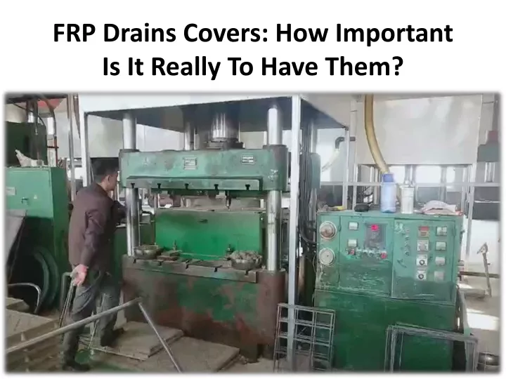 frp drains covers how important is it really to have them