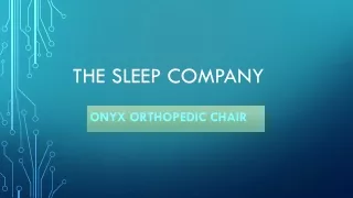 The Sleep Company- Orthopedic Chair Online