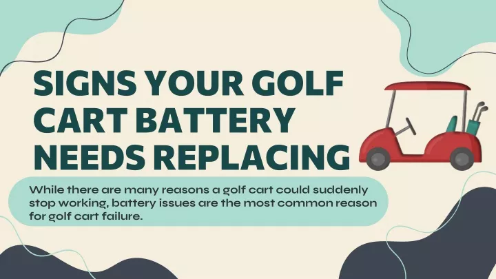 PPT - SIGNS YOUR GOLF CART BATTERY NEEDS REPLACING PowerPoint ...