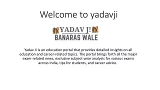 welcome to yadavji