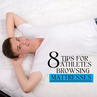 8 Tips For Athletes Browsing Mattress Stores