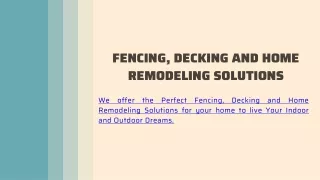 We Offer The Perfect Fencing, Decking And Home Remodeling Solutions