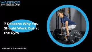 7 Reasons Why You Should Work Out at the Gym